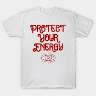 Protect your energy T-Shirt